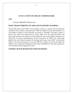 3 
 
 
EX NO 1: STUDY OF ARM LPC 2148 PROCESSOR 
AIM 
 
To Study ARM LPC 2148 processor. 
BASIC CHARACTERISTICS OF ARM (ADVAN