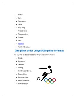  
Softbol, 
 
Surf, 
 
Taekwondo, 
 
Tenis, 
 
Ping-pong, 
 
Tiro con arco, 
 
Tiro deportivo, 
 
Triatlón, 
 
Vela,