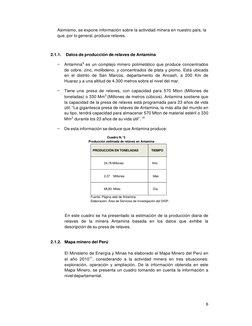 6 
 
Asimismo, se expone información sobre la actividad minera en nuestro país, la 
que, por lo general, produce relaves.