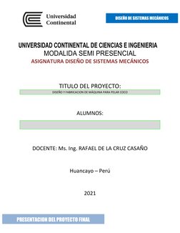 DISEÑO DE SISTEMAS MECÁNICOS
PRESENTACION DEL PROYECTO FINAL
UNIVERSIDAD CONTINENTAL DE CIENCIAS E INGENIERIA
MODALIDA SEMI P