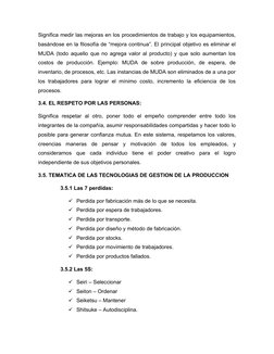 Significa medir las mejoras en los procedimientos de trabajo y los equipamientos,
basándose en la filosofía de “mejora contin