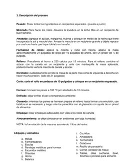 3. Descripción del proceso 
 
 
Pesado: Pesar todos los ingredientes en recipientes separados. (puesta a punto) 
 
Mezclado P