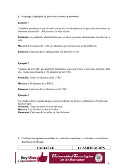1. Proponga 3 ejemplos de población, muestra y elemento.
Ejemplo 1
Candidato presidencial por el cual votarán los salvadoreño