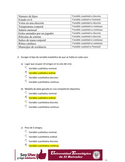 Número de hijos
Variable cuantitativa discreta
Estado civil
Variable cualitativa Nominal 
Votos en una elección
Variable cuan