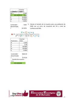 Tamaño de muestra
"n"=
365.4879515
5. Calcule el tamaño de la muestra para una población de
3500  con  u