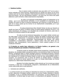 c) Realismo Jurídico.      
                         Para el realismo Jurídico el elemento clave para definir el D° son los a