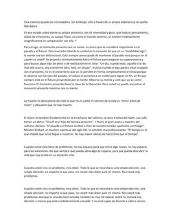Una creencia puede ser consoladora. Sin embargo sólo a través de su propia experiencia se vuelve 
liberadora
En ese estado us
