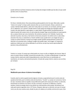 puede sentirse en primera instancia como el campo de energía invisible que da vida a lo que usted 
percibe como el cuerpo fís