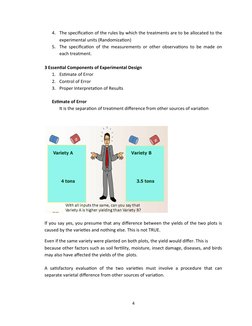 4. The specification of the rules by which the treatments are to be allocated to the
experimental units (Randomization)
5. Th