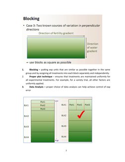 1.
Blocking –  putting exp units that are similar as possible together in the same
group and by assigning all treatments into