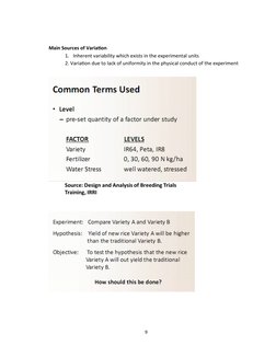 Main Sources of Variation
1. Inherent variability which exists in the experimental units
2. Variation due to lack of uniformi