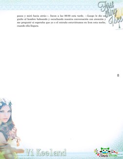 8 
pasos y miró hacia atrás—. Incon a las 06:00 esta tarde. —Luego le dio un 
guiño al hombre babeando y escuchando nuest