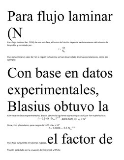 Para flujo laminar 
(N
Para flujo laminar Re 2300) de una sola fase, el factor de fricción depende exclusivamente del número