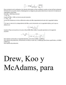 Ésta correlación será la utilizada en los cálculos efectuados en flujo multifásico cuando se trate de flujo turbulento.
Parti