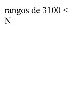 rangos de 3100 < 
N
