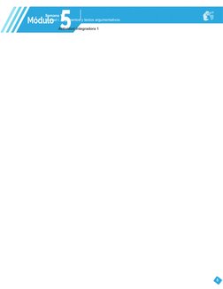 Semana 1
Unidad I. Argumentos y textos argumentativos
Actividad integradora 1
5
