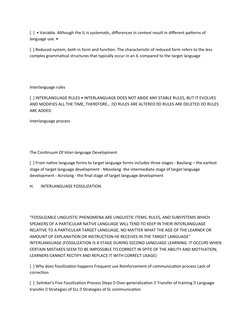 [  ]  • Variable. Although the IL is systematic, differences in context result in different patterns of 
language use. • 
[