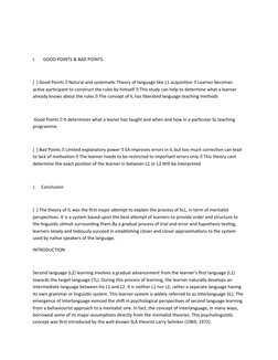 I.       GOOD POINTS & BAD POINTS
[  ] Good Points  Natural and systematic Theory of language like L1 acquisition  Learner