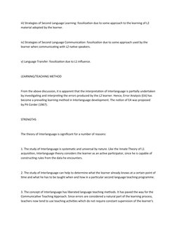 iii) Strategies of Second Language Learning: fossilization due to some approach to the learning of L2 
material adopted by th