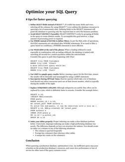 Optimize your SQL Query
8 tips for faster querying
1. Define SELECT fields instead of SELECT * : If a table has many fields a