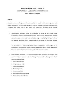 RIVALDO ALFARIDZKI AVIADI – D-IV TPU 13 
KENDALI TERBANG – ALIGNMENT AND SYMMETRY CHECK  
PIPER DAKOTA (PA-28-236) 
 
GENERAL
