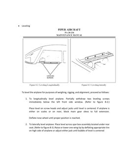 • Leveling 
 
 
To level the airplane for purposes of weighing, rigging, and alignment, proceed as follows: 
 
1. To long