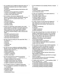 64. 65. According to the conditioned suppression theory of
punishment, punishment does not weaken a behavior
but instead:
a.