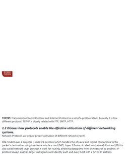 TCP/IP: Transmission Control Protocol and Internet Protocol is a set of a protocol stack. Basically it is tow 
different prot