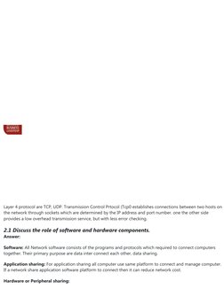 Layer 4 protocol are TCP, UDP. Transmission Control Prtocol (Tcp0 establishes connections between two hosts on 
the network t