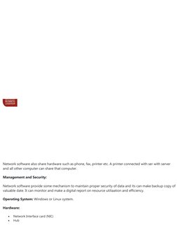 Network software also share hardware such as phone, fax, printer etc. A printer connected with ser with server 
and all other