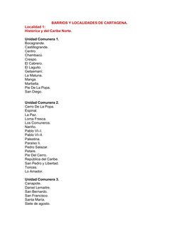 BARRIOS Y LOCALIDADES DE CARTAGENA.
Localidad 1:
Histórica y del Caribe Norte.
Unidad Comunera 1.
Bocagrande.  
Castillogrand