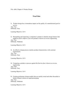 File: ch04, Chapter 4: Product Design
True/False
1.  Product design has a tremendous impact on the quality of a manufactured