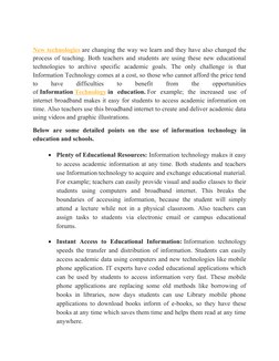 New technologies (https://www.useoftechnology.com/future-technology-education/) are changing the way we learn and they have a