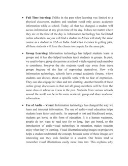 
Full Time learning: Unlike in the past when learning was limited to a
physical classroom, students and teachers could only