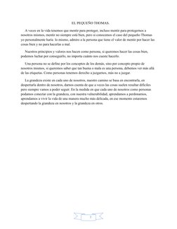 7
EL PEQUEÑO THOMAS.
A veces en la vida tenemos que mentir para proteger, incluso mentir para protegernos a 
nosotros mismos,