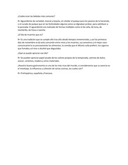 ¿Cuáles eran las bebidas más comunes?
R= Aguardiente de variedad, mezcal y tequila, sin olvidar el pulque para los peones de