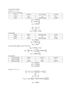 Using the Air Tables: 
Process 1 – 2: s = C 
At T1 = 312 K, interpolate, 
310 K 
1.554 6 
221.27 kJ/kg 
132.96 
312 K 
𝑝𝑟1 