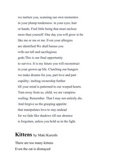 we nurture you, scanning our own mementos 
in your plump tenderness: in your eyes, hair 
or hands. Frail little being that mu