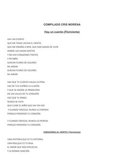 COMPILADO CRIS MORENA
Hay un cuento (Floricienta)
HAY UN CUENTO 
QUE ME TRAJO UN DIA EL VIENTO,
QUE ME ENSEÑA A REIR, QUE DAN
