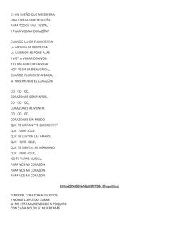 ES UN SUEÑO QUE ME ESPERA,
UNA ESPERA QUE SE SUEÑA,
PARA TODOS UNA FIESTA,
Y PARA VOS MI CORAZÓN?
CUANDO LLEGA FLORICIENTA,
L