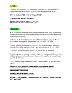 MATEO 9:9
9 Pasando Jesús de allí, vio a un hombre llamado Mateo, que estaba sentado al 
banco de los tributos públicos, y le