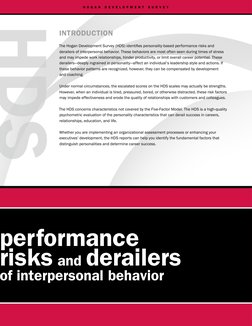 INTRODUCTION
The Hogan Development Survey (HDS) identifies personality-based performance risks and 
derailers of interpersona