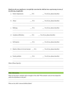 Kindly describe any significant or stressful life events that the child has been experiencing in terms of 
the following, if