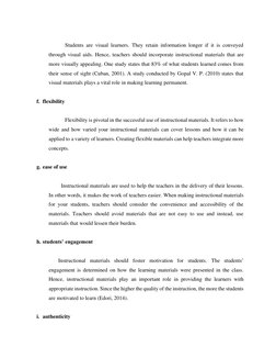 Students are visual learners. They retain information longer if it is conveyed 
through visual aids. Hence, teachers should