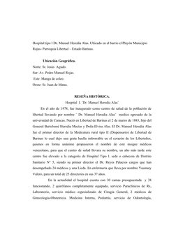 Hospital tipo I Dr. Manuel Heredia Alas. Ubicado en el barrio el Playón Municipio 
Rojas- Parroquia Libertad – Estado Barinas