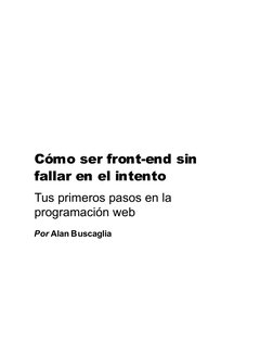 Có m
o ser f ron t-en d  sin  
f allar en  el in ten to
Tus primeros pasos en la 
programación web