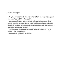 ©  Alan Buscaglia
 
 Soy ingeniero en sistemas y arquitecto front- end experto Angular 
con ngrx / store, ES6 y Typescrip