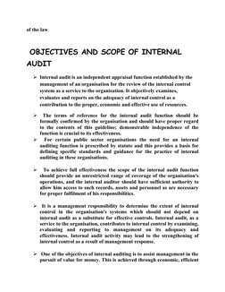 of the law. 
 OBJECTIVES AND SCOPE OF INTERNAL 
AUDIT 
Internal audit is an independent appraisal function established by th