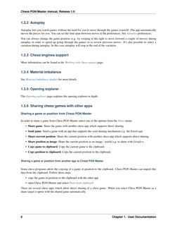 Chess PGN Master manual, Release 1.0
1.3.2 Autoplay
Autoplay lets you watch games without the need for you to move through th