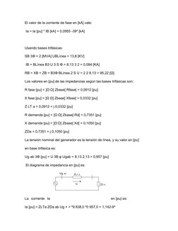 El valor de la corriente de fase en [kA] vale:
 Ia = Ia [pu] * IB [kA] = 0,0955 -39º [kA]
Usando bases trifásicas: 
SB 3Φ = 2